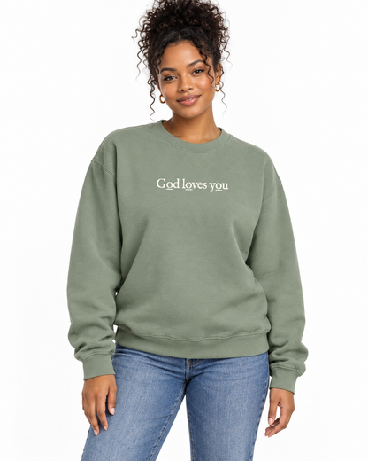 GOD LOVES YOU SWEATSHIRT