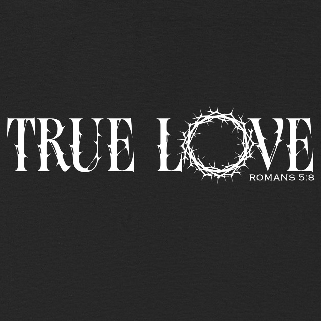 TRUE LOVE T-shirt Unisex