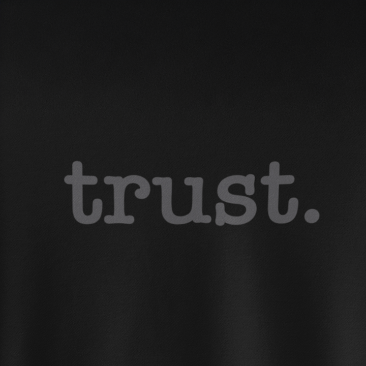 TRUST Crew Neck Sweatshirt