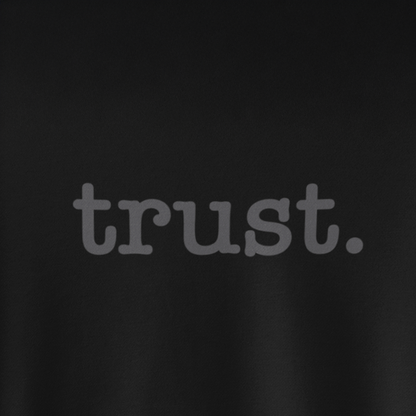 TRUST Crew Neck Sweatshirt