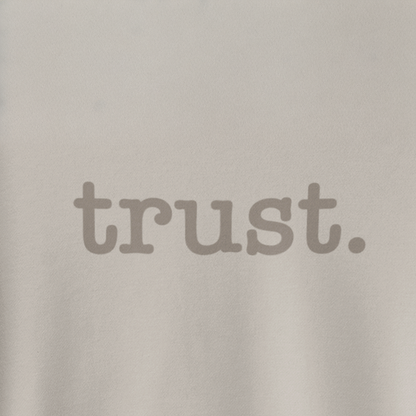 TRUST Crew Neck Sweatshirt