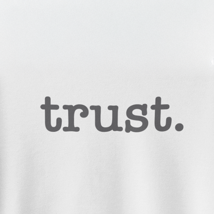 TRUST Crew Neck Sweatshirt