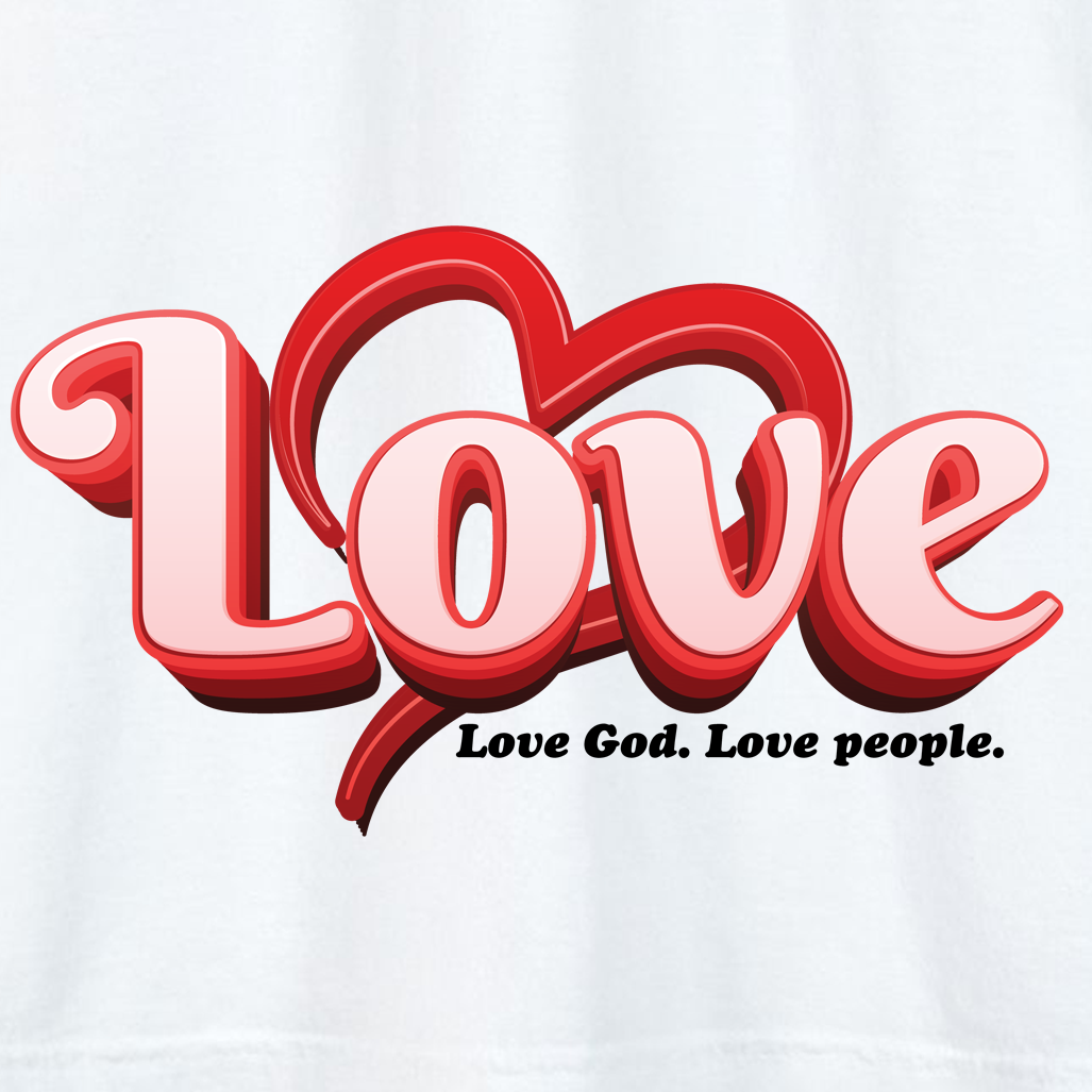 LOVE GOD. LOVE PEOPLE. T-shirt