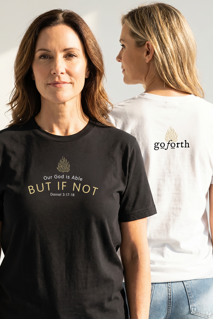 OUR GOD IS ABLE BUT IF NOT Unisex T-shirt