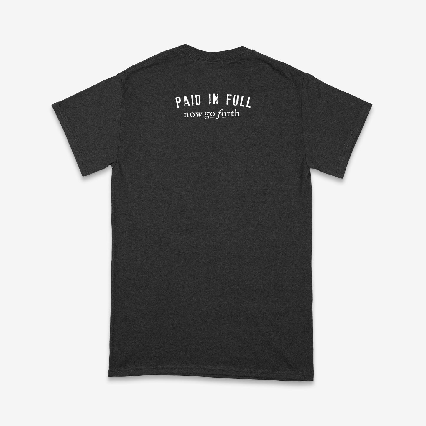 PAID IN FULL - It is finished - Tetelestai unisex - T SHIRT