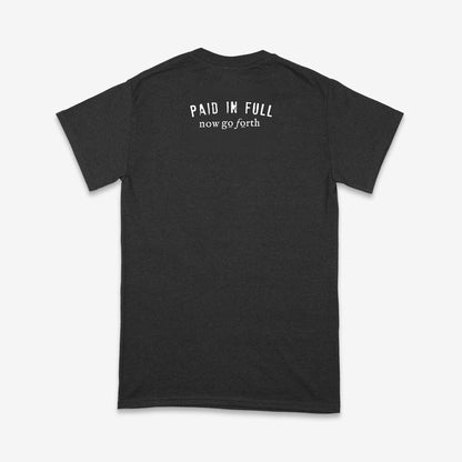 PAID IN FULL - It is finished - Tetelestai unisex - T SHIRT