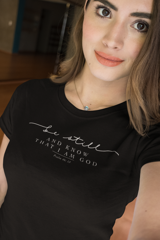 BE STILL AND KNOW I AM GOD HAND SCRIPT T-shirt