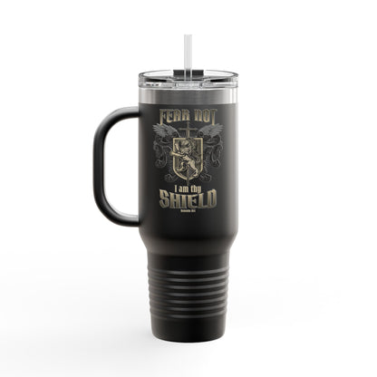 FEAR NOT - I AM THY SHIELD  Insulated Travel Mug, 40oz