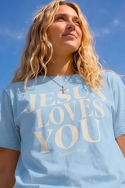 JESUS LOVES YOU 2 T-shirt