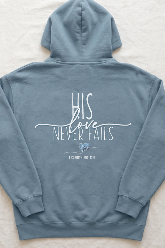 HIS LOVE NEVER FAILS HOODIE