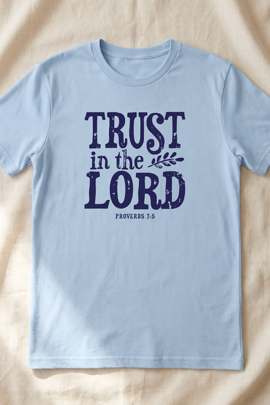 TRUST IN THE LORD TSHIRT