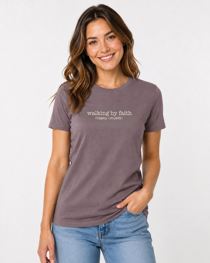 WALKING BY FAITH (tripping constantly) T-SHIRT