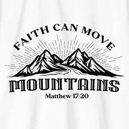 Faith Can Move Mountains Men's T-Shirt