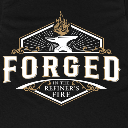 FORGED in the REFINER'S FIRE