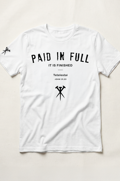 PAID IN FULL - It is finished - Tetelestai unisex - T SHIRT