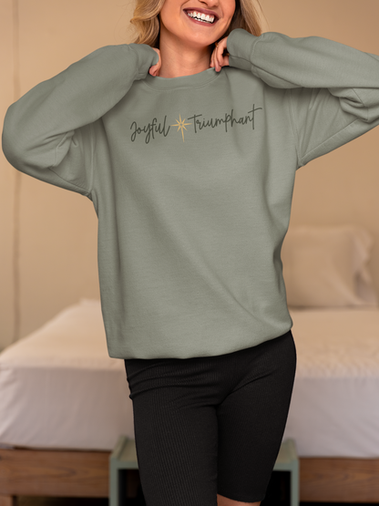 JOYFUL TRIUMPHANT Crew Neck Sweatshirt