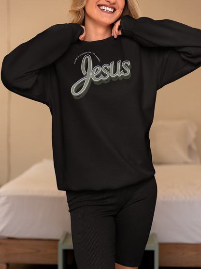 JESUS - THERE IS POWER IN HIS HAME Unisex Crew Neck Sweatshirt