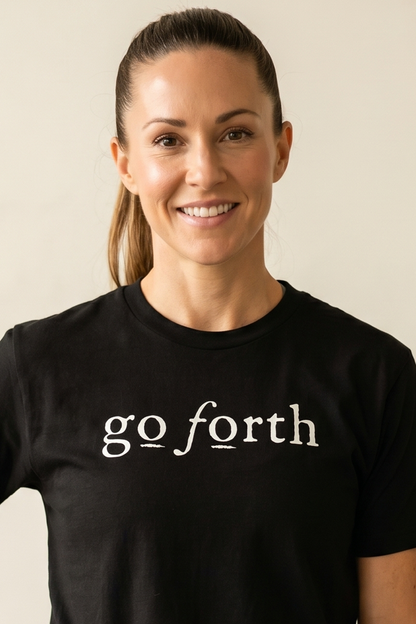 GO FORTH T SHIRT