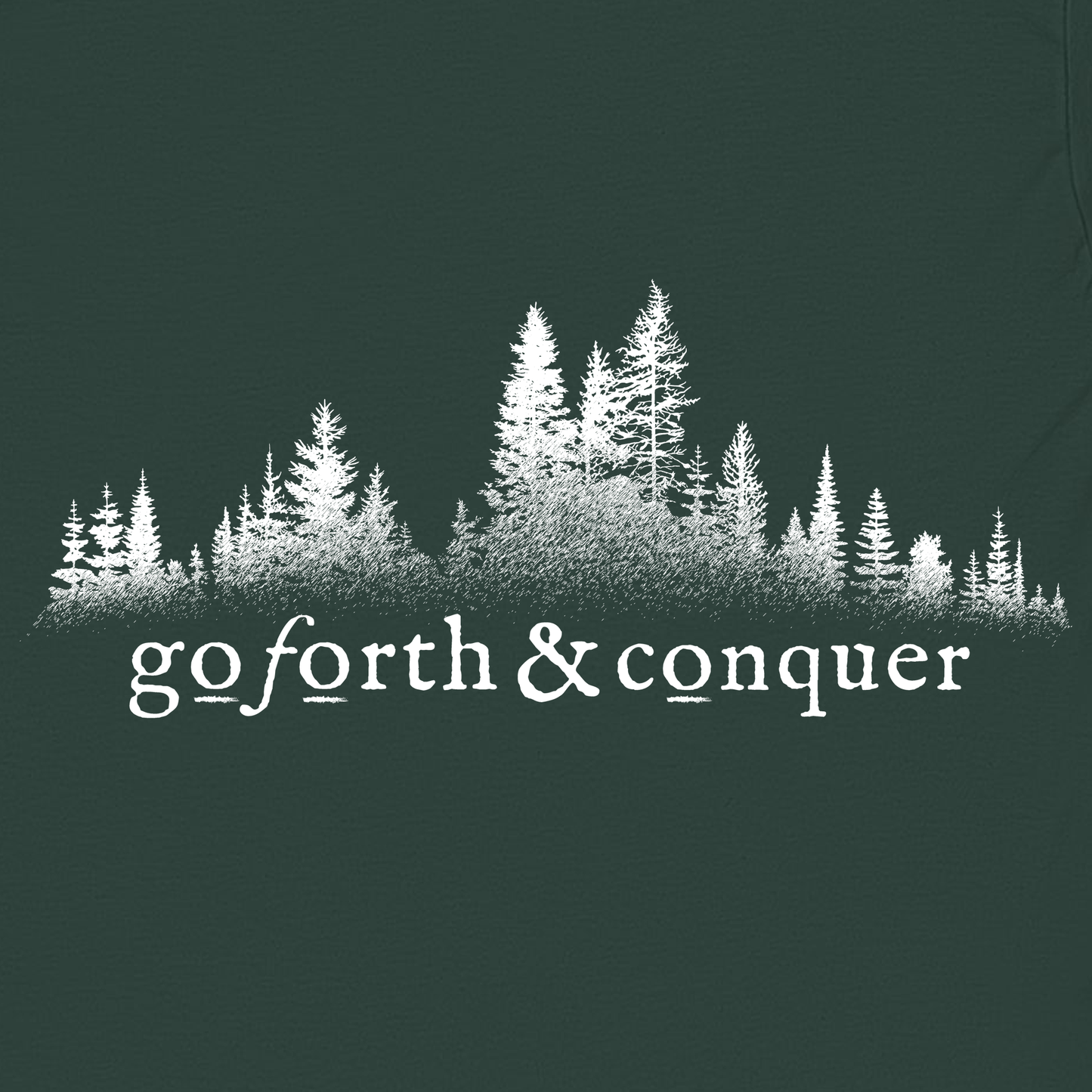 GO FORTH AND CONQUER ADVENTURE T-shirt