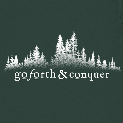 GO FORTH AND CONQUER ADVENTURE T-shirt