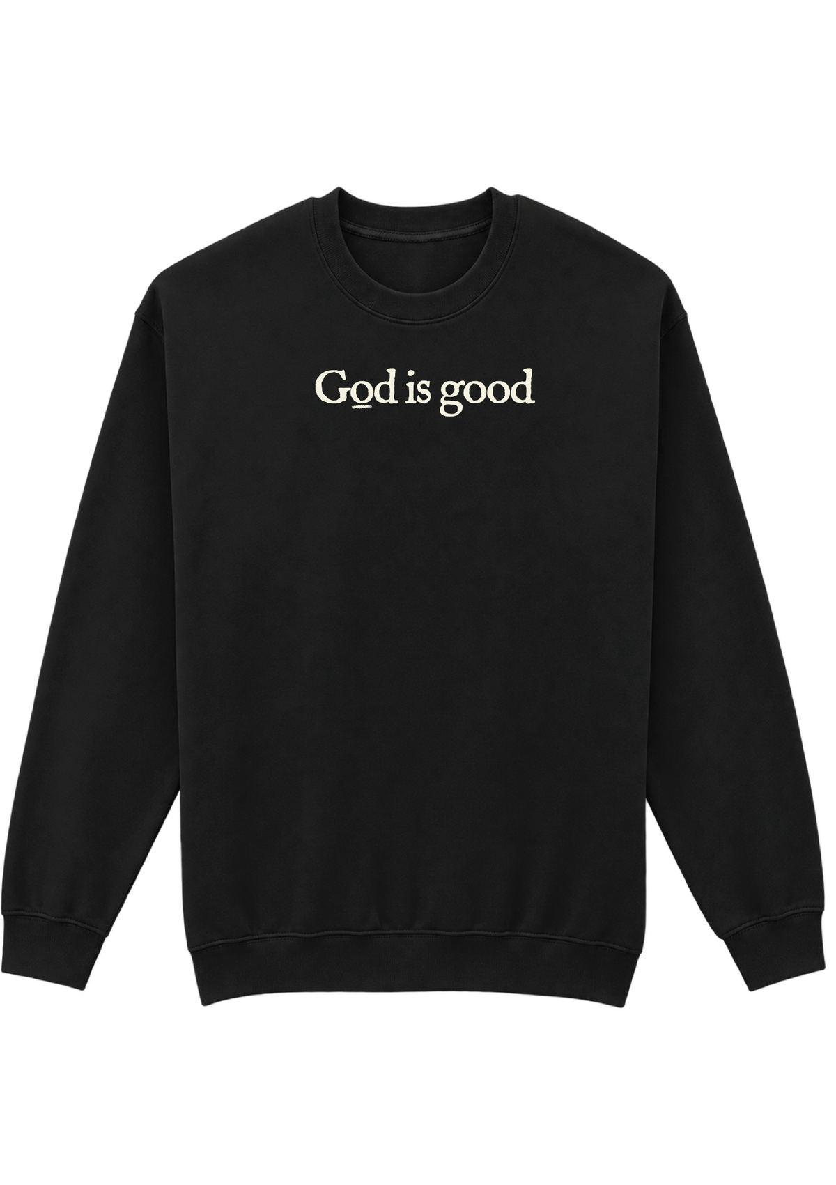 GOD IS GOOD SWEATSHIRT
