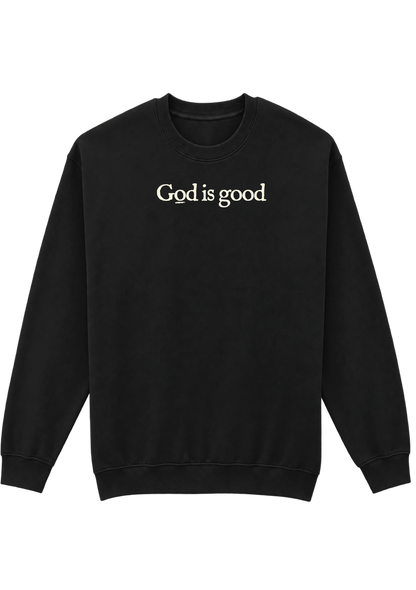 GOD IS GOOD SWEATSHIRT