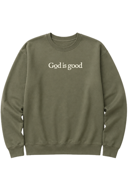GOD IS GOOD SWEATSHIRT