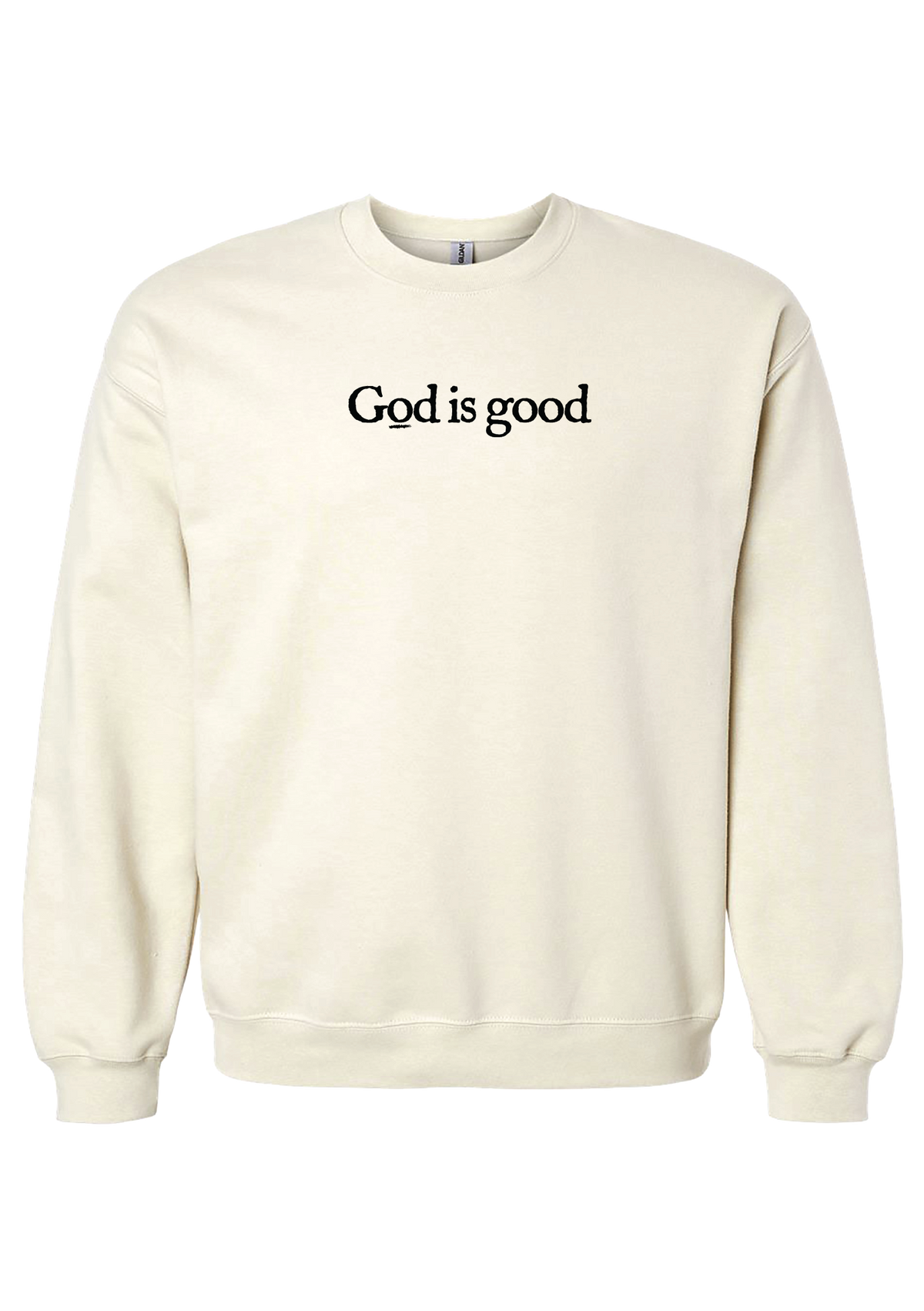 GOD IS GOOD SWEATSHIRT