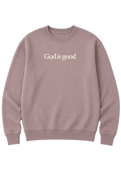 GOD IS GOOD SWEATSHIRT