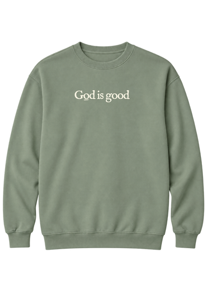 GOD IS GOOD SWEATSHIRT