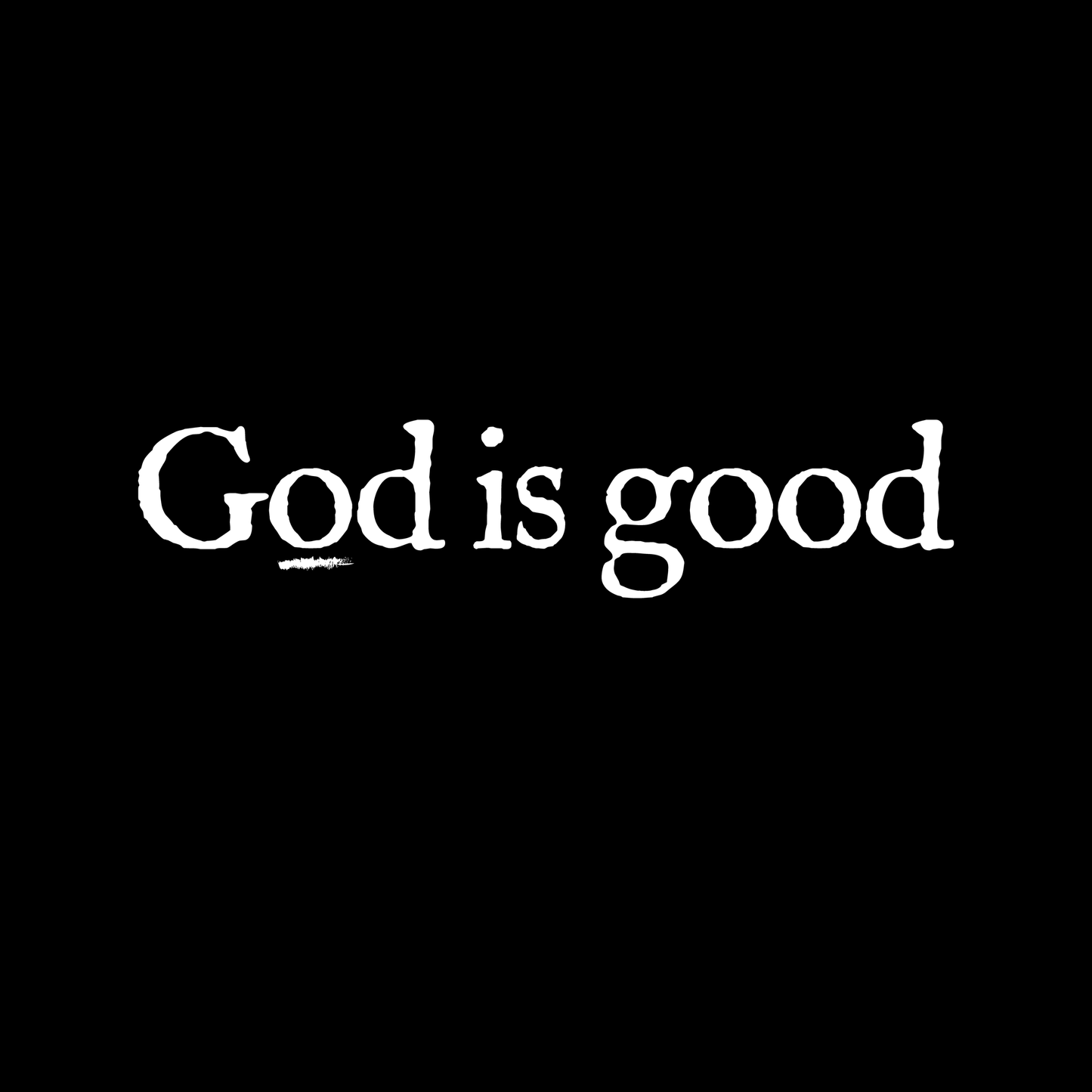 GOD IS GOOD T-shirt