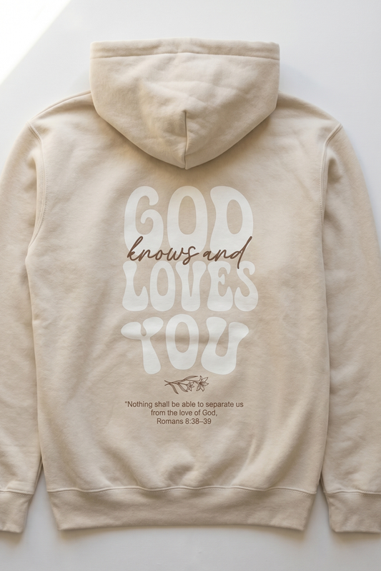 GOD KNOWS AND LOVES YOU HOODIE