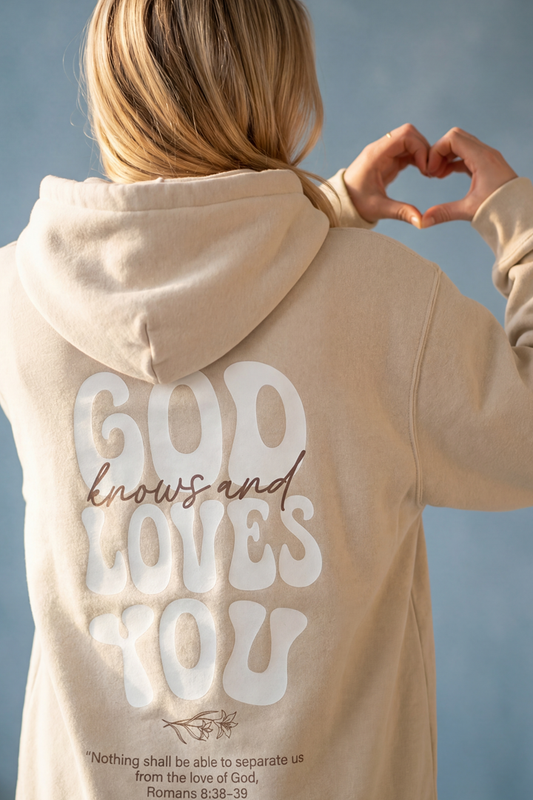 GOD KNOWS AND LOVES YOU HOODIE
