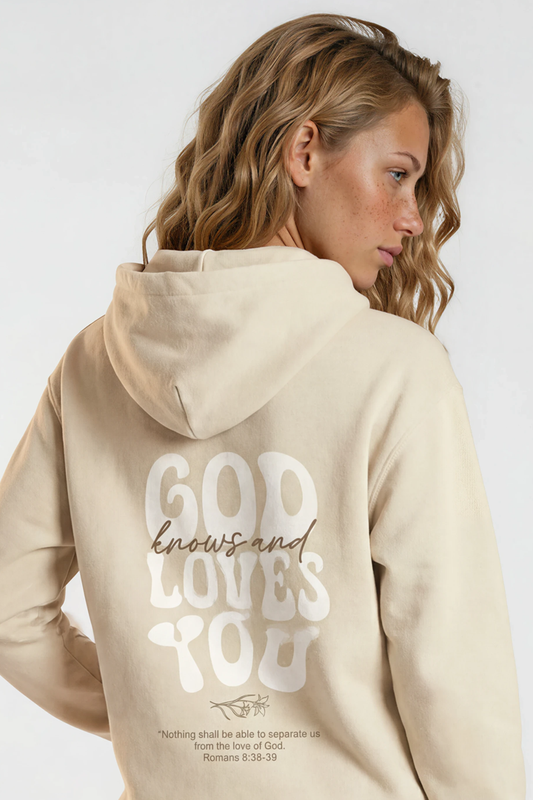 GOD KNOWS AND LOVES YOU HOODIE