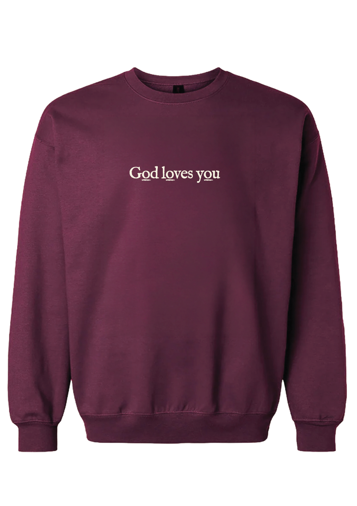 GOD LOVES YOU SWEATSHIRT
