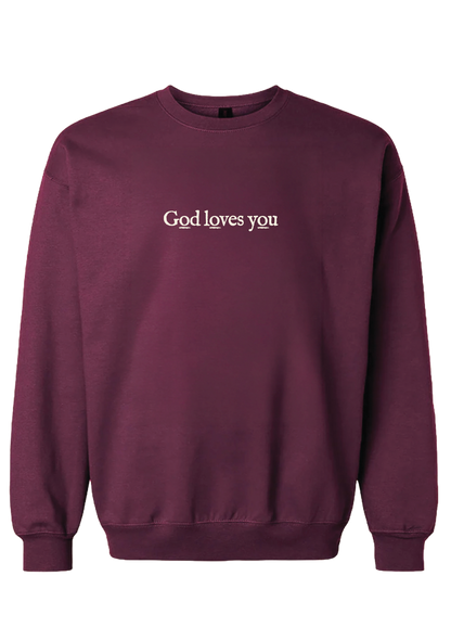 GOD LOVES YOU SWEATSHIRT