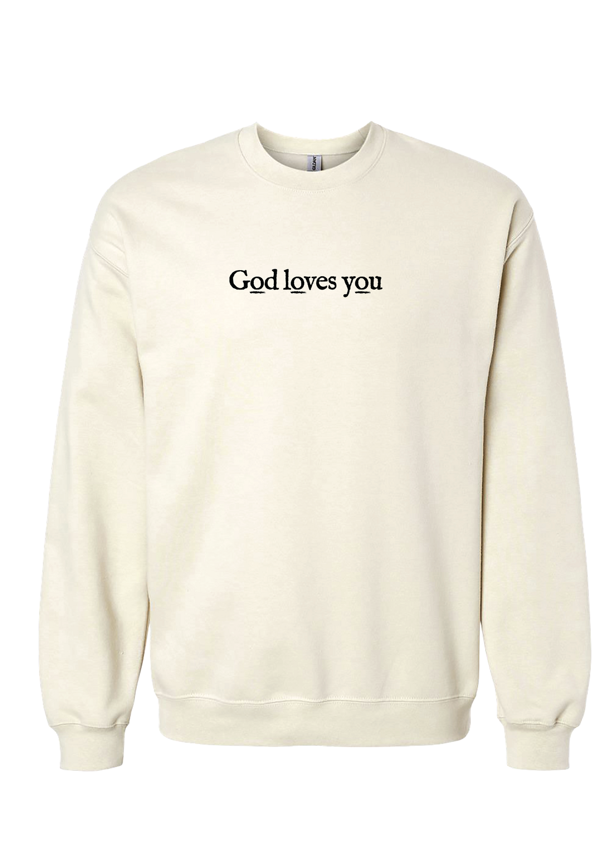 GOD LOVES YOU SWEATSHIRT