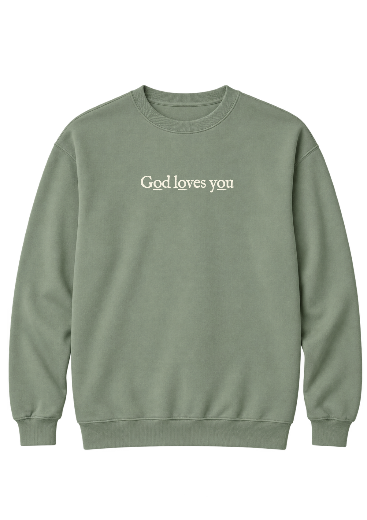 GOD LOVES YOU SWEATSHIRT