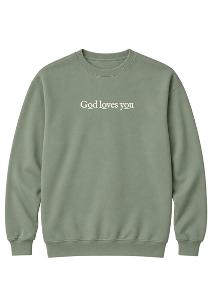 GOD LOVES YOU SWEATSHIRT