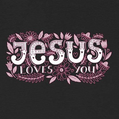 JESUS LOVES YOU - FLORAL T-shirt