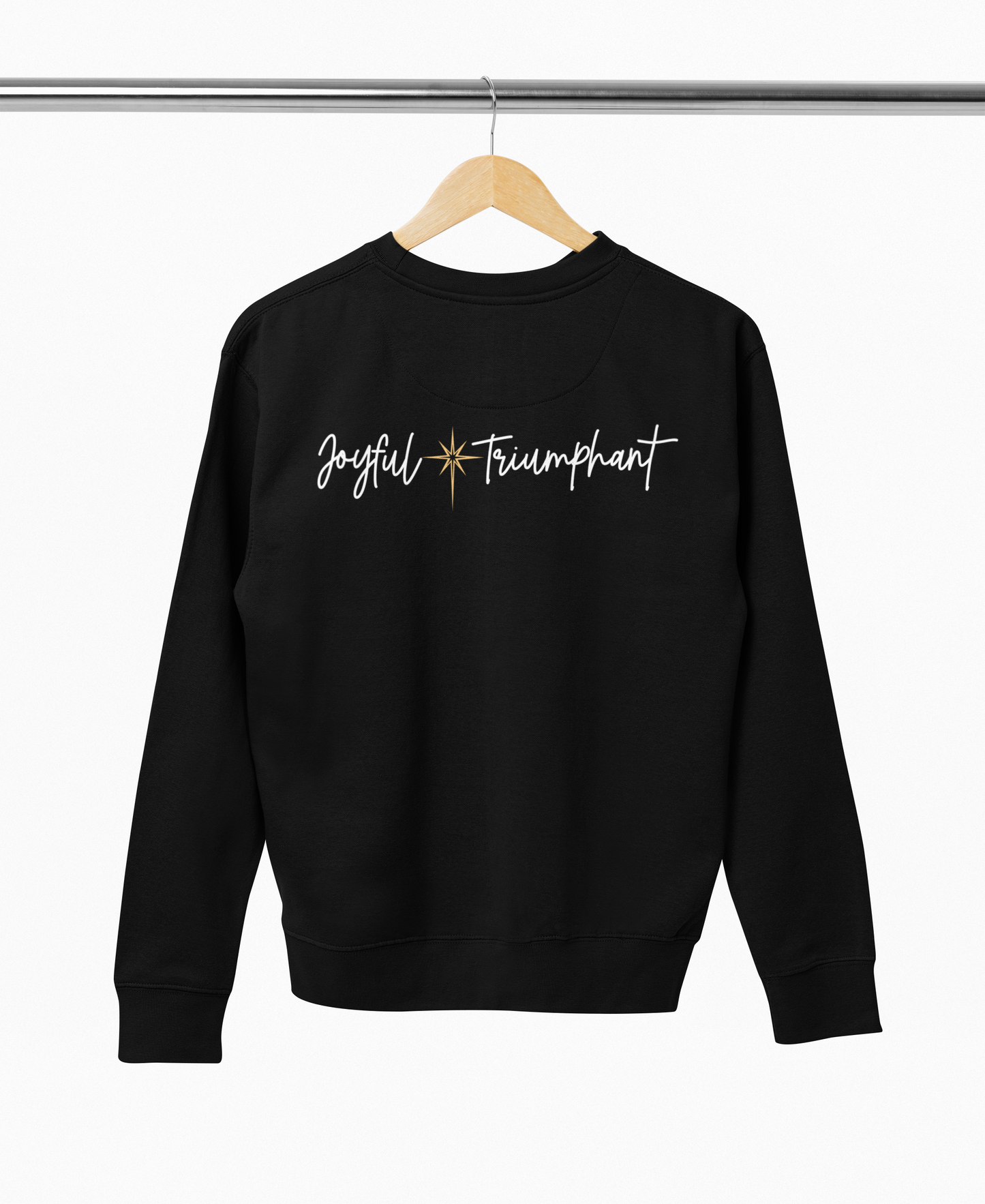JOYFUL TRIUMPHANT Crew Neck Sweatshirt