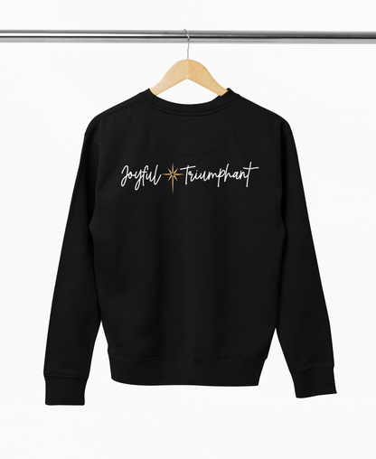 JOYFUL TRIUMPHANT Crew Neck Sweatshirt