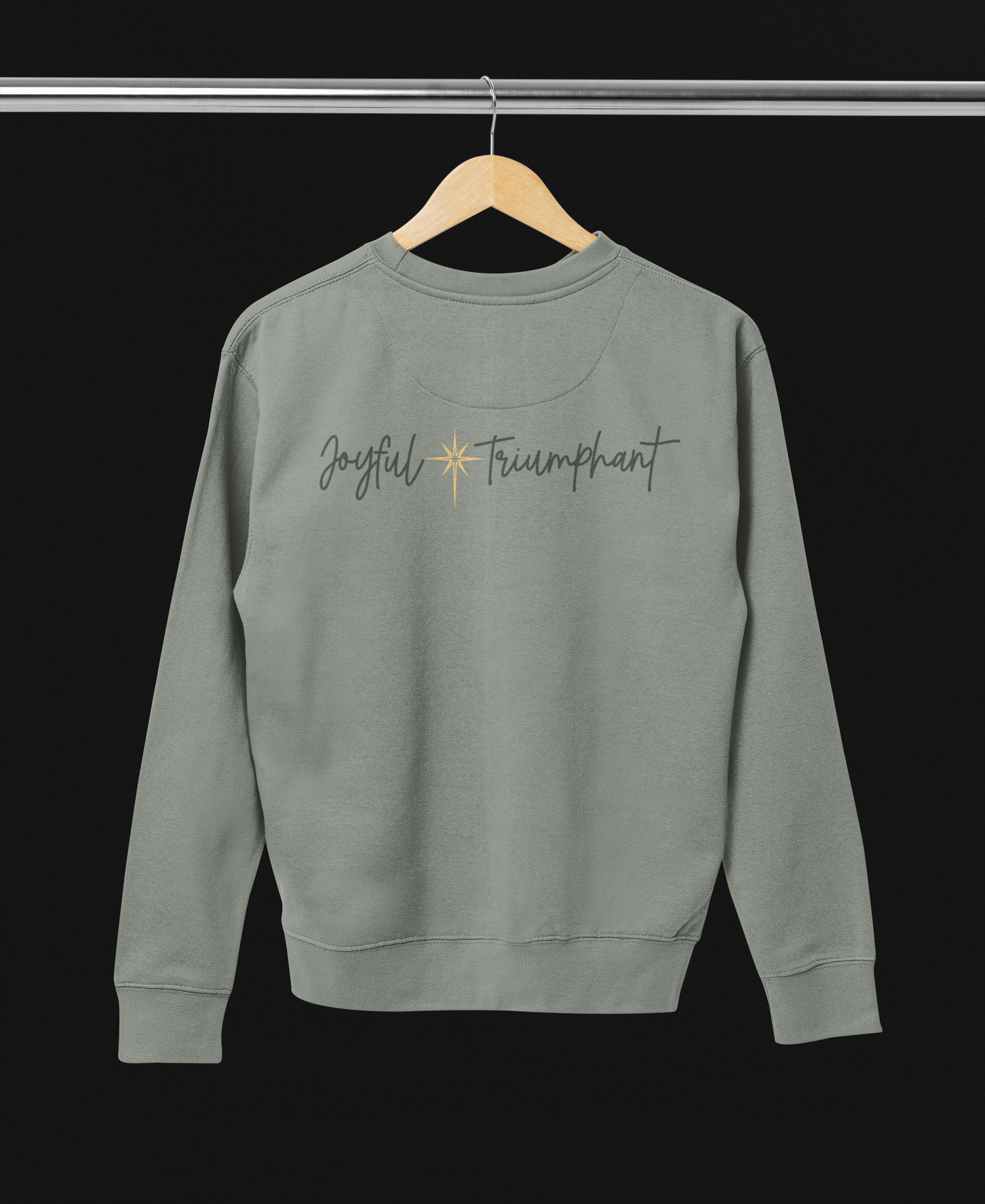 JOYFUL TRIUMPHANT Crew Neck Sweatshirt