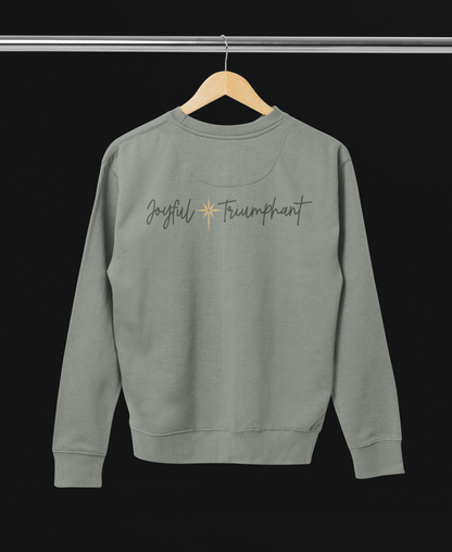 JOYFUL TRIUMPHANT Crew Neck Sweatshirt
