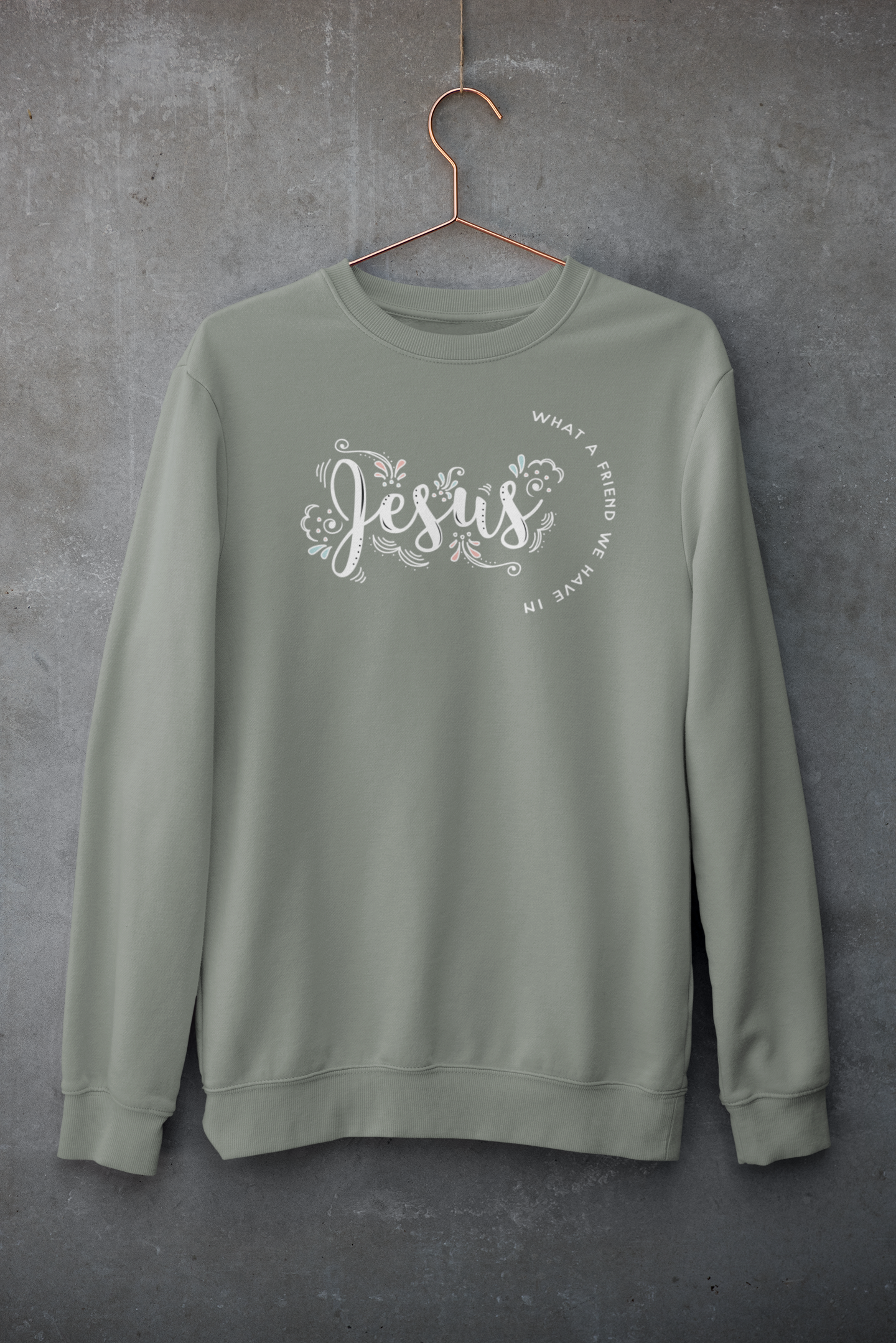 WHAT A FRIEND WE HAVE IN JESUS Crew Neck Sweatshirt