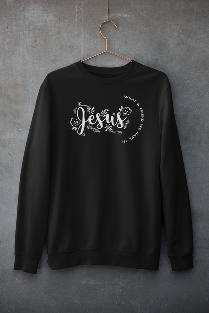 WHAT A FRIEND WE HAVE IN JESUS Crew Neck Sweatshirt