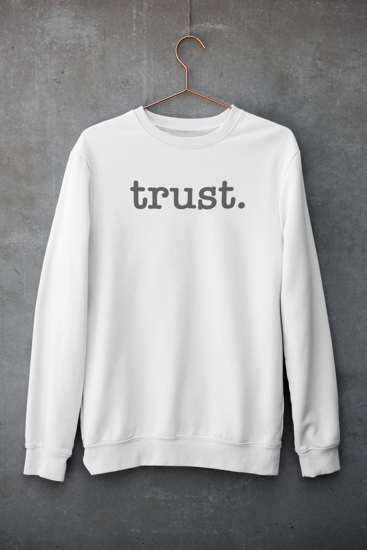 TRUST Crew Neck Sweatshirt