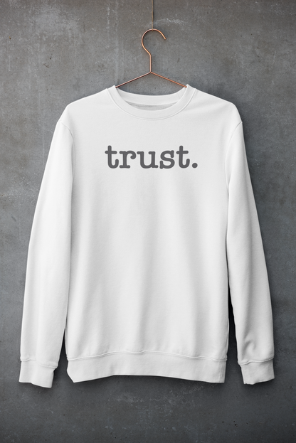 TRUST Crew Neck Sweatshirt