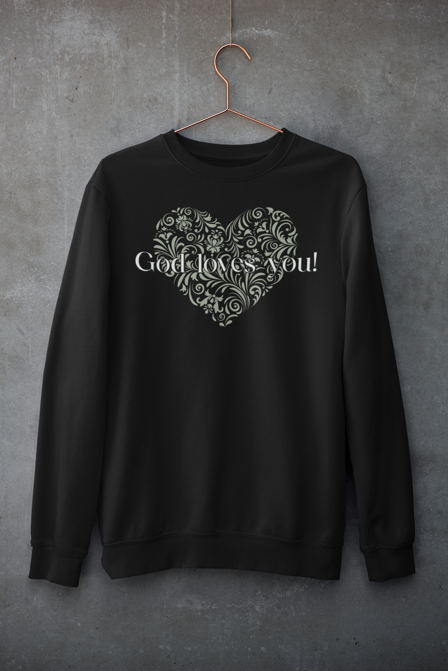 GOD LOVES YOU Crew Neck Sweatshirt