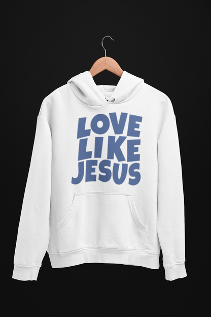 LOVE LIKE JESUS - HOODIE